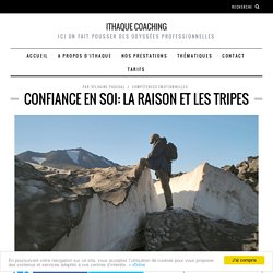 Confiance en soi: la raison et les tripes