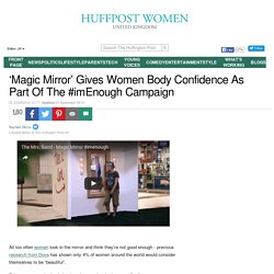 'Magic Mirror' Gives Women Body Confidence As Part Of The #imEnough Campaign