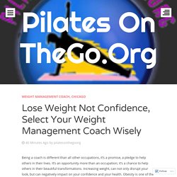 Lose Weight Not Confidence, Select Your Weight Management Coach Wisely