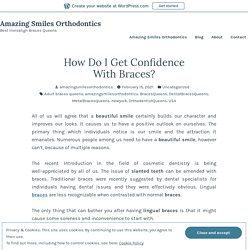 How Do I Get Confidence With Braces? – Amazing Smiles Orthodontics