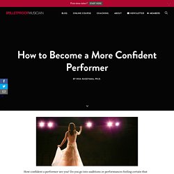 How to Become a More Confident Performer — The Bulletproof Musician