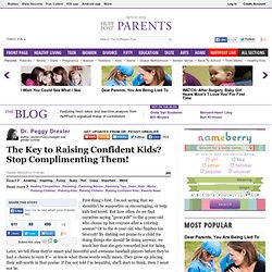 Dr. Peggy Drexler: The Key to Raising Confident Kids? Stop Complimenting Them!