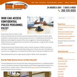 Who Can Access Confidential Police Personnel Files? - DeLaughter Bail Bonds
