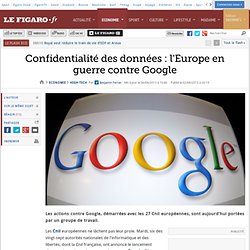 Confidentialité des données : l'Europe en guerre contre Google