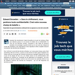 Edward Snowden : « Sans le chiffrement, nous perdrons toute confidentialité. C'est notre nouveau champ de bataille », cependant, les gouvernements continuent de s'y opposer au nom de la sécurité