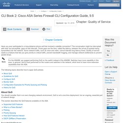CLI Book 2: Cisco ASA Series Firewall CLI Configuration Guide, 9.5 - Quality of Service [Cisco Adaptive Security Virtual Appliance (ASAv)]