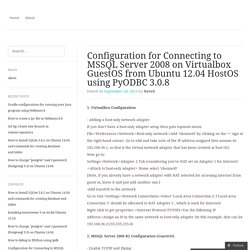 Configuration for Connecting to MSSQL Server 2008 on Virtualbox GuestOS from Ubuntu 12.04 HostOS using PyODBC 3.0.8