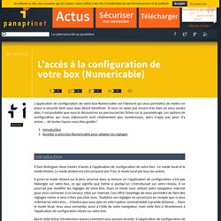 L'accès à la configuration de votre box (Numericable)