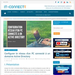 Configurer le réseau d’un PC connecté à un domaine Active Directory