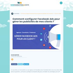 ▷ Comment configurer Facebook Ads pour gérer les publicités de mes clients