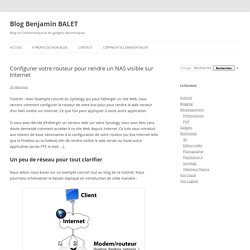 Configurer votre routeur pour rendre un NAS visible sur Internet - Blog Benjamin BALET