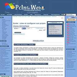 Guide : créer et configurer son propre réseau domestique - Introduction - PCInfo-Web