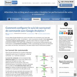 Comment configurer le suivi de son tunnel de commande avec Google Analytics ?