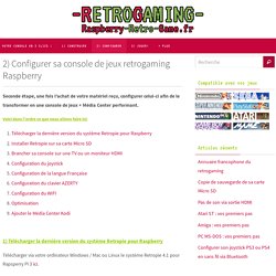 2) Configurer sa console de jeux retrogaming Raspberry - Raspberry-Retro-Game.fr