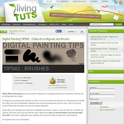 Digital Painting TIPS#2 : Créez et configurez vos Brushs