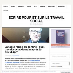 La table ronde du confiné : quel travail social demain après le Covid-19 ?