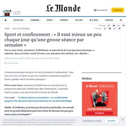 Sport et confinement : « Il vaut mieux un peu chaque jour qu’une grosse séance par semaine »