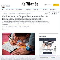 Confinement : « On peut être plus souple avec les enfants… les journées sont longues ! »