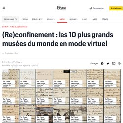 Confinement : les 10 plus grands musées du monde en mode virtuel - Arts et scènes