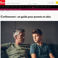 Confinement : un guide pour parents et ados