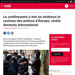 Le confinement a mis en évidence le racisme des polices d’Europe, révèle Amnesty International