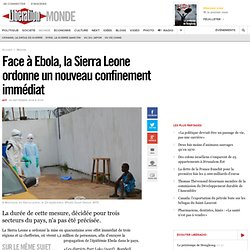 Face à Ebola, la Sierra Leone ordonne un nouveau confinement immédiat