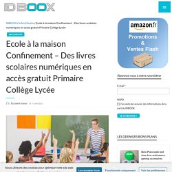 Ecole à la maison Confinement – Des livres scolaires numériques en accès gratuit Primaire Collège Lycée