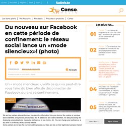 Du nouveau sur Facebook en cette période de confinement: le réseau social lance un «mode silencieux»! (photo)