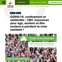 Covid-19, confinement et solidarités : 1001 ressources pour agir, soutenir et être soutenu·e pendant la crise sanitaire !