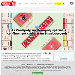 Le Confipoly, un Monopoly spécial confinement créé par un Strasbourgeois - Radio Mélodie