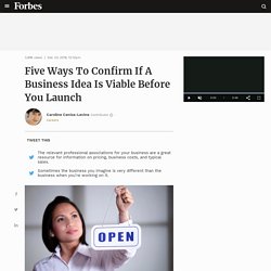 Five Ways To Confirm If A Business Idea Is Viable Before You Launch