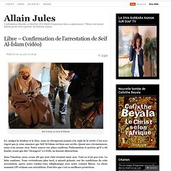 Libya - Confirmation of the arrest of Seif Al-Islam (video) "Allain Jules