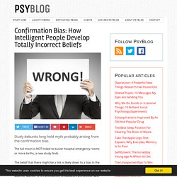 Confirmation Bias: How Intelligent People Develop Totally Incorrect Beliefs