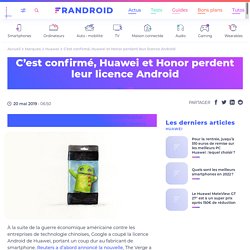 C'est confirmé, Huawei et Honor perdent leur licence Android