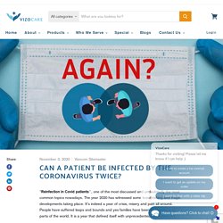 Can there be a confirmed reinfection in Covid patients? — VizoCare