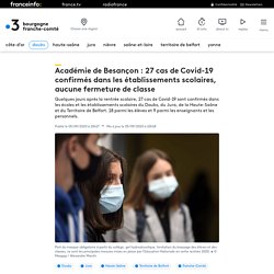 Académie de Besançon : 27 cas de Covid-19 confirmés dans les établissements scolaires, aucune fermeture de classe
