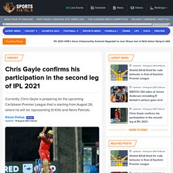 Chris Gayle confirms his participation in the second leg of IPL 2021