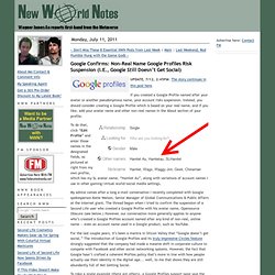 Google Confirms: Non-Real Name Google Profiles Risk Suspension (I.E., Google Still Doesn’t Get Social)