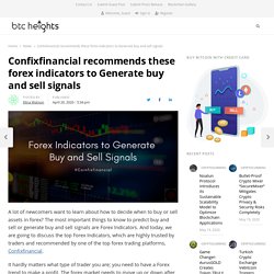 Confixfinancial recommends these forex indicators to Generate buy and sell signals - BTCHeights