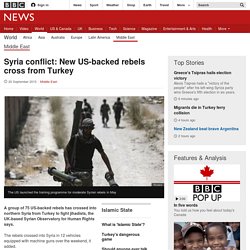Syria conflict: New US-backed rebels cross from Turkey - BBC News