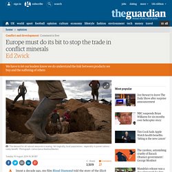 Europe must do its bit to stop the trade in conflict minerals