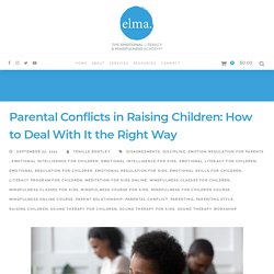 Parental Conflicts in Raising Children: How to Deal With It the Right Way
