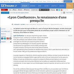 «Lyon Confluence», la renaissance d'une presqu'île