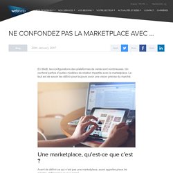 Ne confondez pas la marketplace avec …