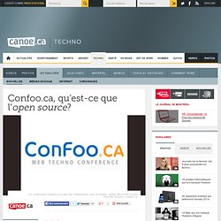 Canoë - Techno-Sciences - Confoo.ca, quest-ce que l<i>open source</i>?