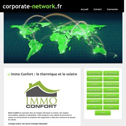 Immo Confort : le thermique et le solaire - corporate-network.fr
