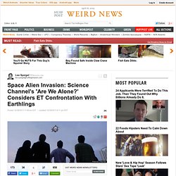 Space Alien Invasion: Science Channel's 'Are We Alone?' Considers ET Confrontation With Earthlings