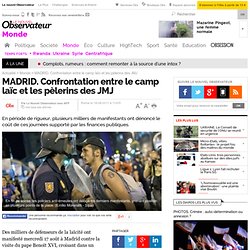 MADRID. Confrontation entre le camp laïc et les pèlerins des JMJ - Monde