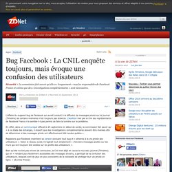 Bug Facebook : La CNIL enquête toujours, mais évoque une confusion des utilisateurs