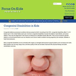 Congenital Disabilities in Kids - Focus on Kids Pediatrics